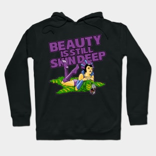 Beauty Is Still Skin Deep Hoodie